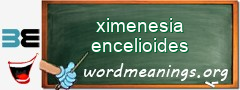 WordMeaning blackboard for ximenesia encelioides